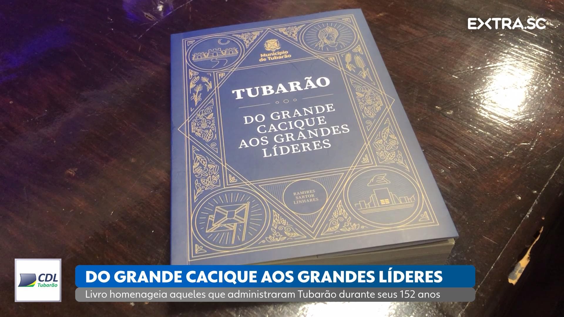 Ramires Linhares lança o livro “Tubarão - Do grande cacique aos grandes líderes”