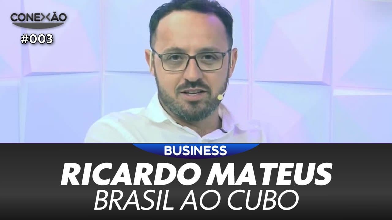 ASSISTA: Ricardo Mateus, Brasil ao Cubo - Conexão #003