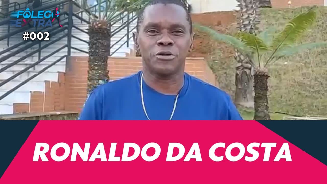 ASSISTA: Ronaldo da Costa – Fôlego Extra #002