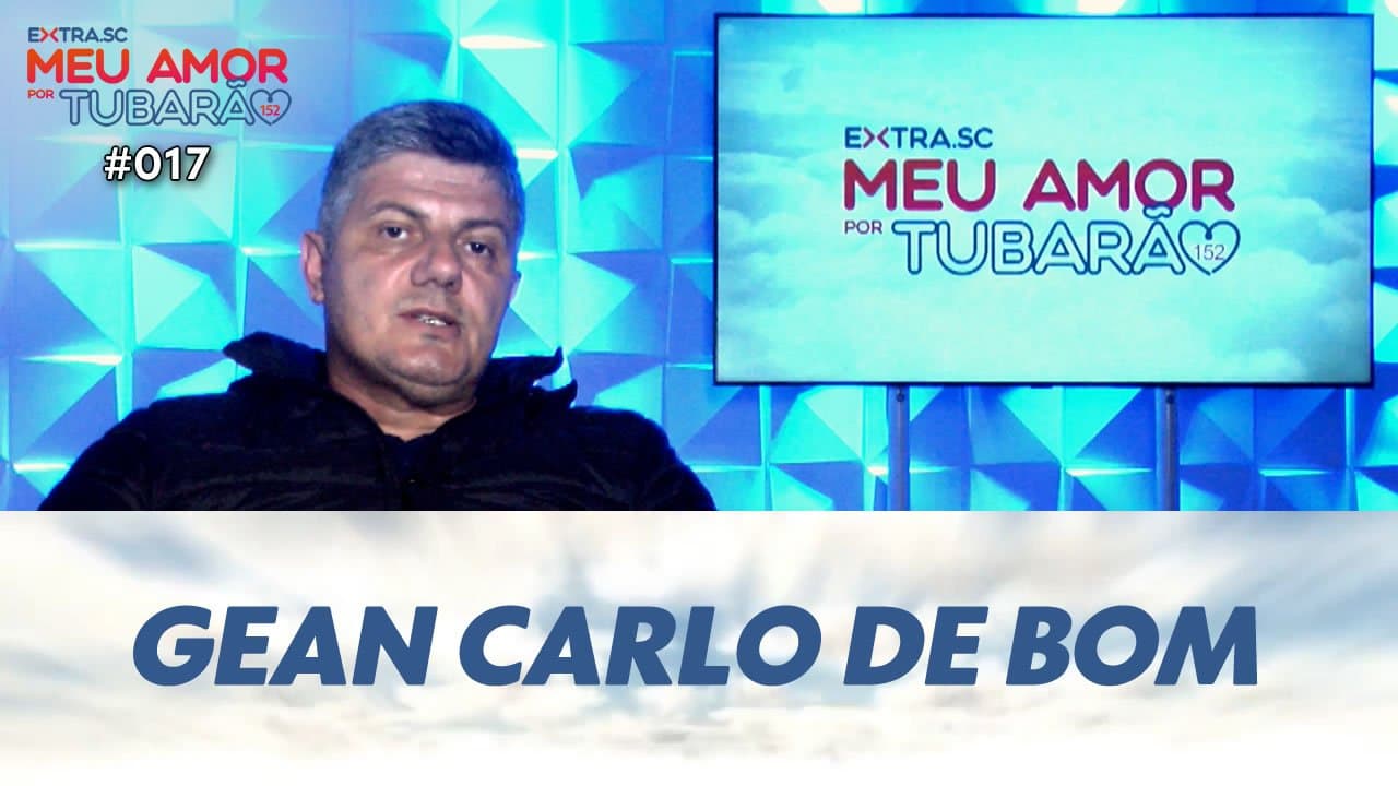 ASSISTA: Gean Carlo de Bom, empresário e presidente da Acit – Meu Amor por Tubarão #017