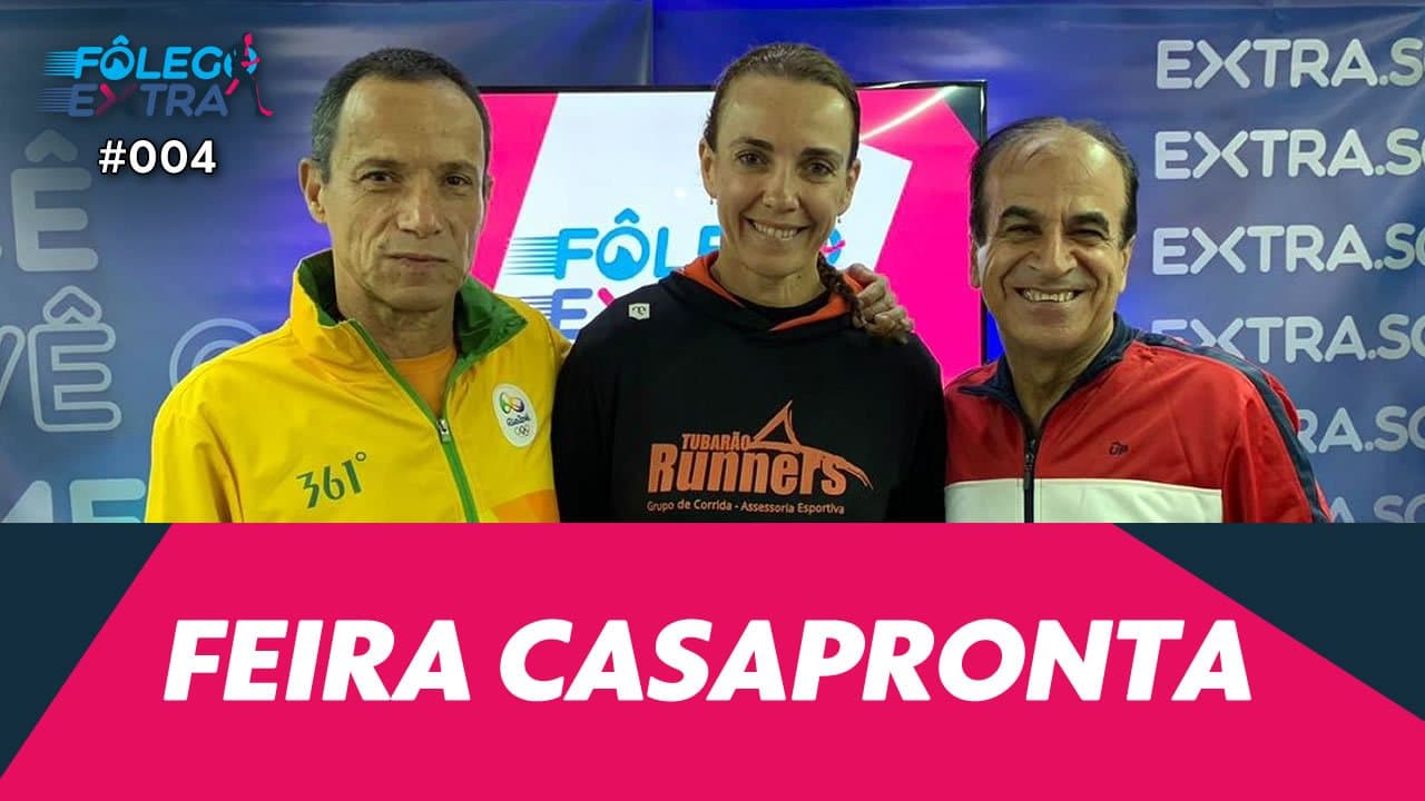 ASSISTA: Feira CasaPronta – Fôlego Extra #004