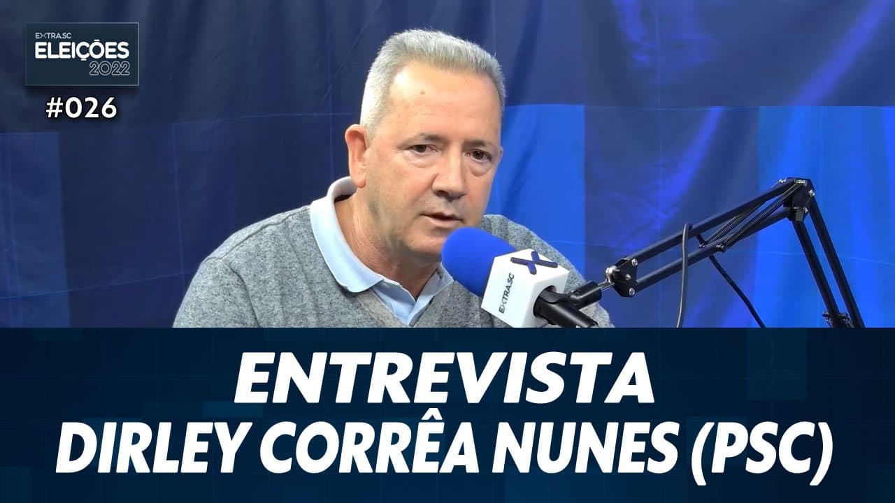 ASSISTA: Entrevista com Dirley Corrêa Nunes (PSC), candidato a deputado federal – Eleições #026