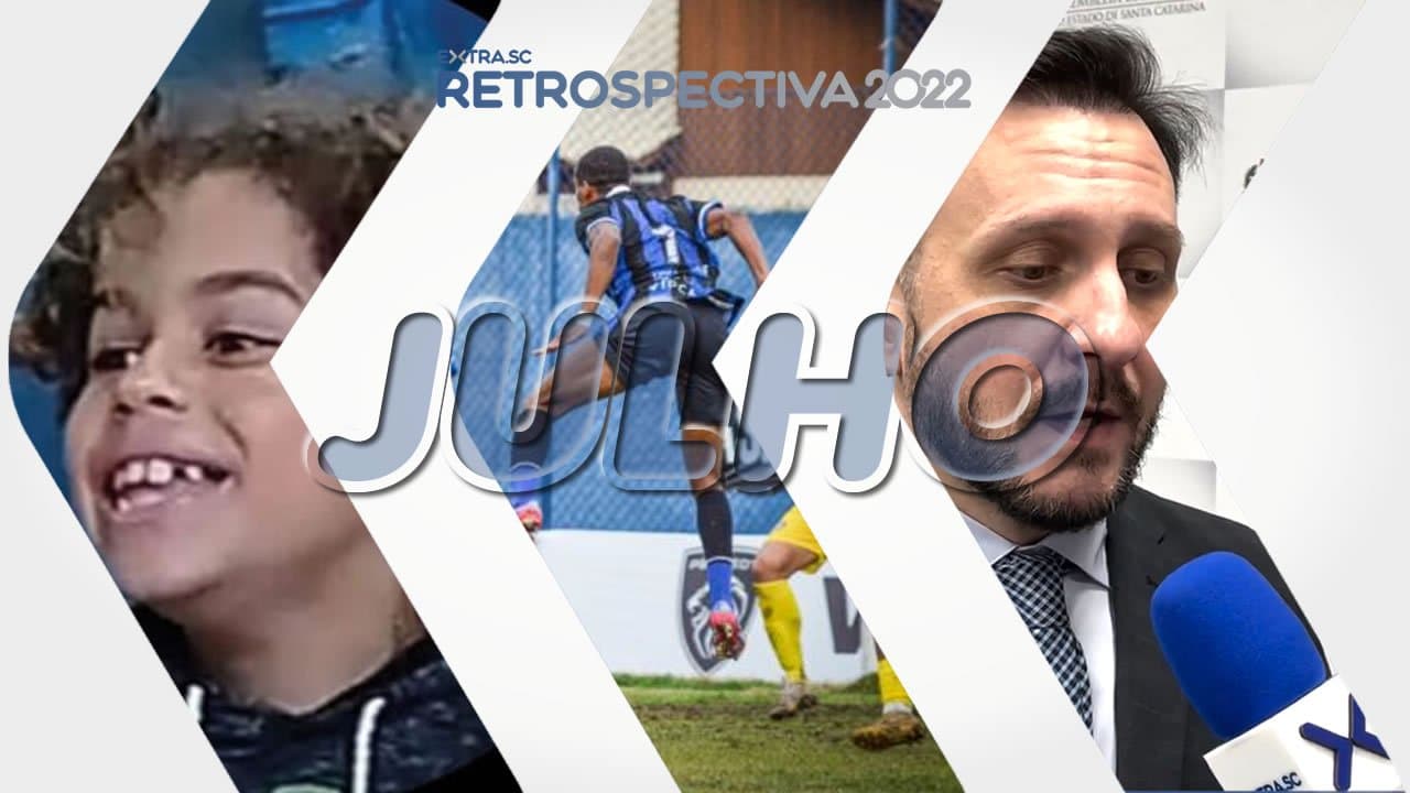 JULHO: Motociclista atropela e mata criança, Tubarão é rebaixado para Série C do Catarinense e Pepê Collaço assume cadeira na Alesc