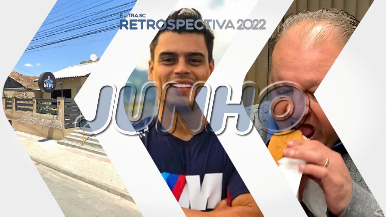 JUNHO: Bares universitários são interditados, modelo tubaronense é encontrado morto no RJ e chef Erick Jacquin prova prensadão