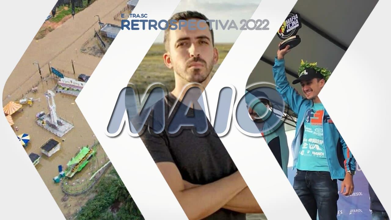 MAIO: Região revive drama da enchente, dentista tubaronense no "No Limite" e estreia da Maratona de Tubarão