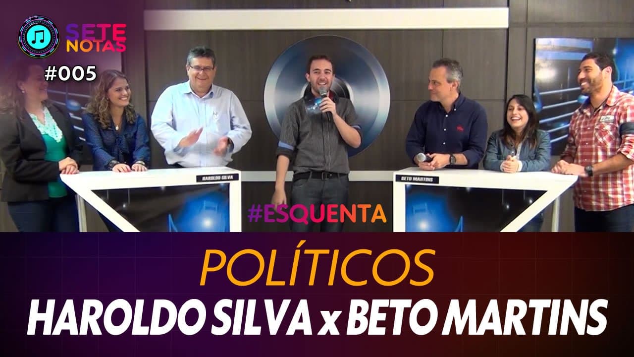 ASSISTA: Políticos – Haroldo Silva x Beto Martins – Sete Notas #005