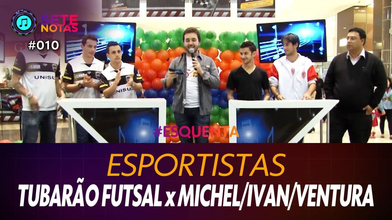 ASSISTA: Esportistas – Tubarão Futsal x Michel Nizo, Ivan e Eduardo Ventura – Sete Notas #010