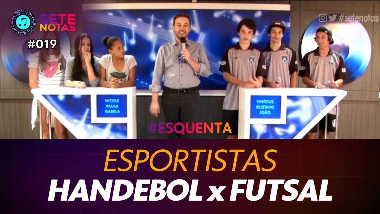 ASSISTA: Esportistas – Handebol x Futsal – Sete Notas #019