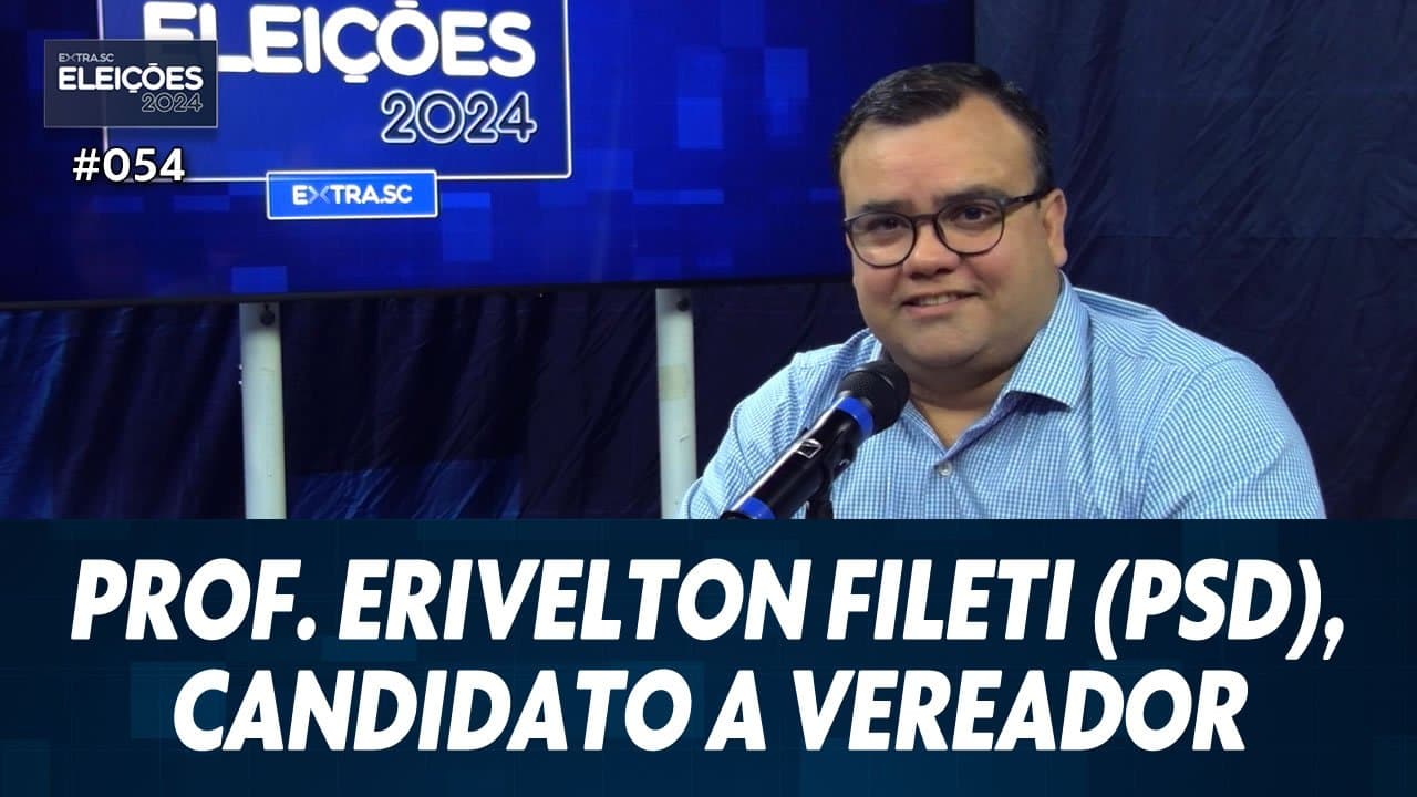 ASSISTA: Conheça Prof. Erivelton Fileti (PSD), candidato a vereador de Tubarão – Eleições #054