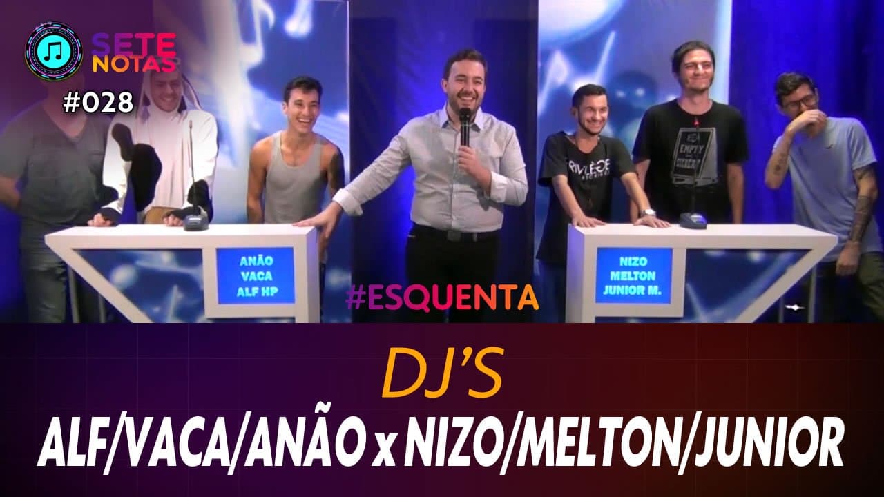 ASSISTA: DJ's – Alf HP, Vaca e Anão x Nizo, Melton e Júnior M – Sete Notas #028