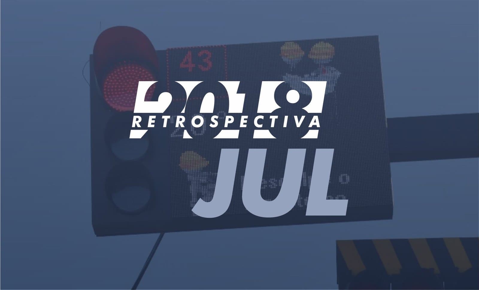 JULHO: Semáforo inteligente, Caio prefeito, novos técnicos no futebol e caso Mariana Mattei