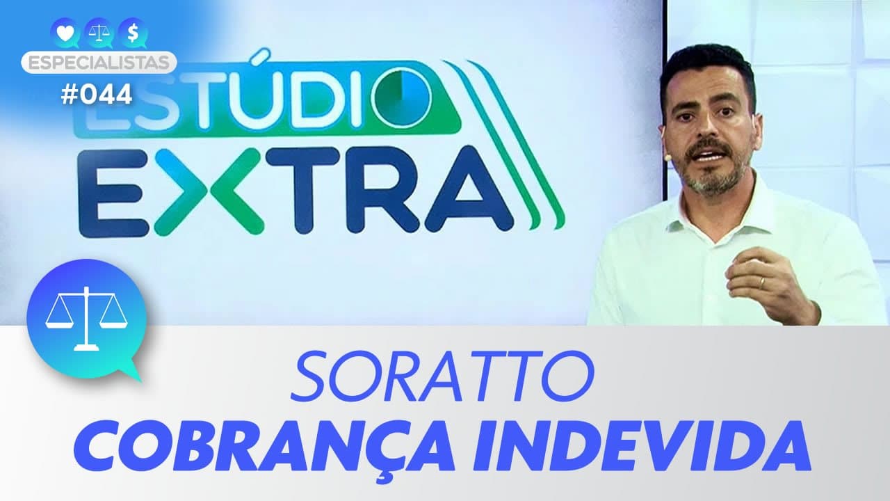ASSISTA: Cobrança indevida, por Estêner Soratto Jr. – Especialistas #044