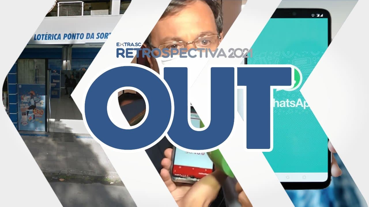 OUTUBRO: Aposta fatura R$ 5 milhões na Quina, ministro do Turismo em Laguna e WhatsApp fora do ar