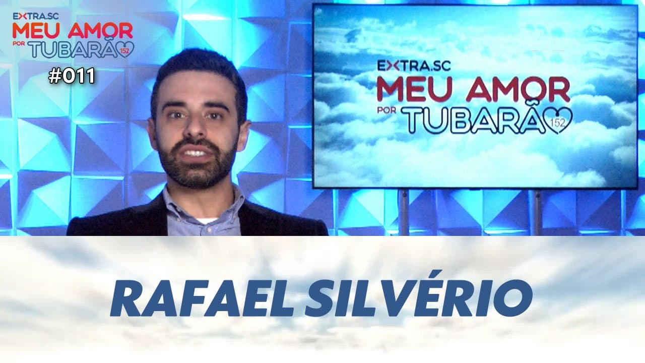 ASSISTA: Rafael Silvério, empresário e presidente da CDL – Meu Amor por Tubarão #011