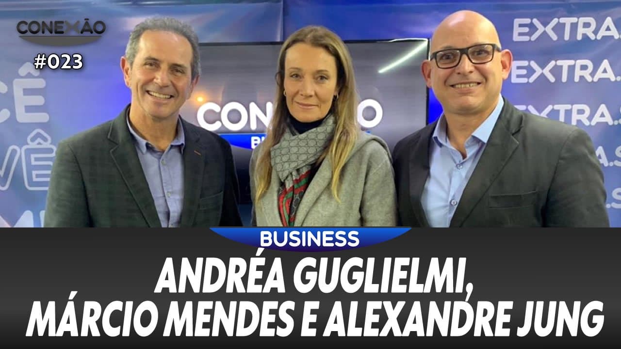 ASSISTA: Especial CasaPronta: Andréa Gugliemi, Márcio Mendes e Alexandre Jung – Conexão #023