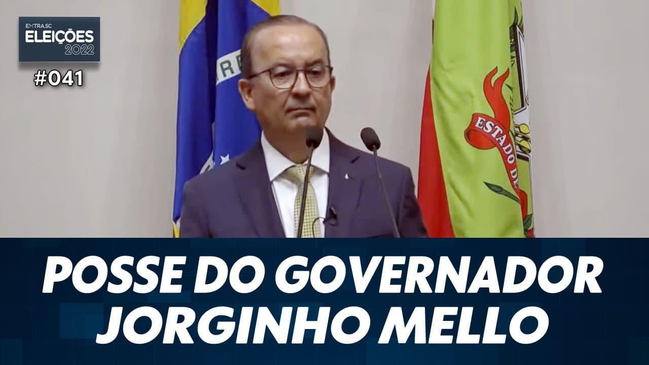 ASSISTA: Posse do governador Jorginho Mello – Eleições #041