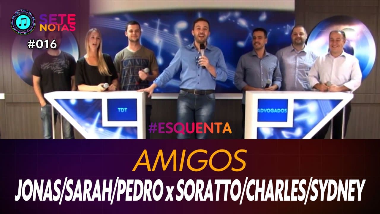 ASSISTA: Amigos – Jonas Bittencourt, Sarah Küerten e Pedro Cordeiro x Soratto, Charles Conceição e Sydney Rosa – Sete Notas #016